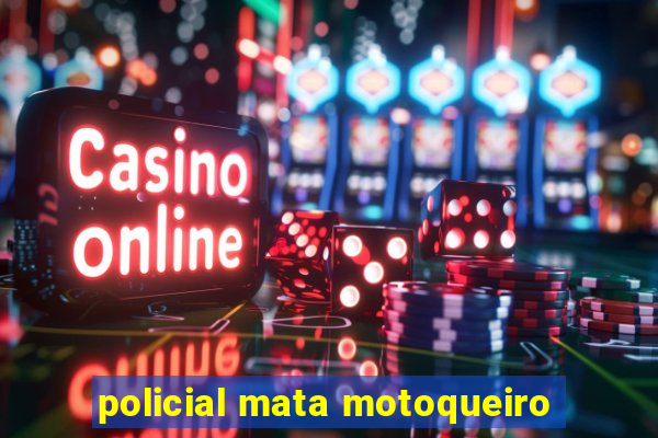 policial mata motoqueiro